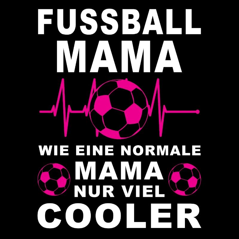 Fußball Mama viel cooler Spruch Geschenkidee