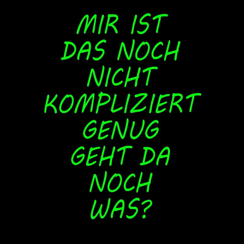 NOCH NICHT KOMPLIZIERT GENUG