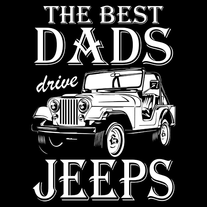 The Best Dads Drive Jeeps