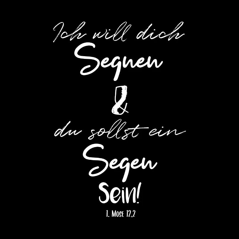 Ich will dich Segnen und du sollst ein Segen sein!