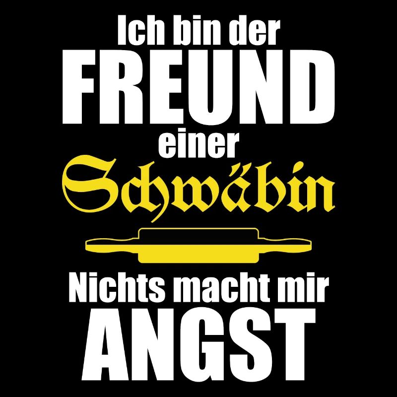 Ich bin der Freund einer Schwäbin Lustiger Spruch