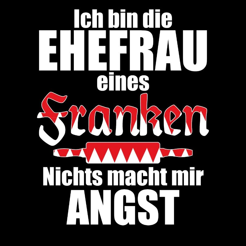 Ehefrau eines Franken | Lustiger Spruch