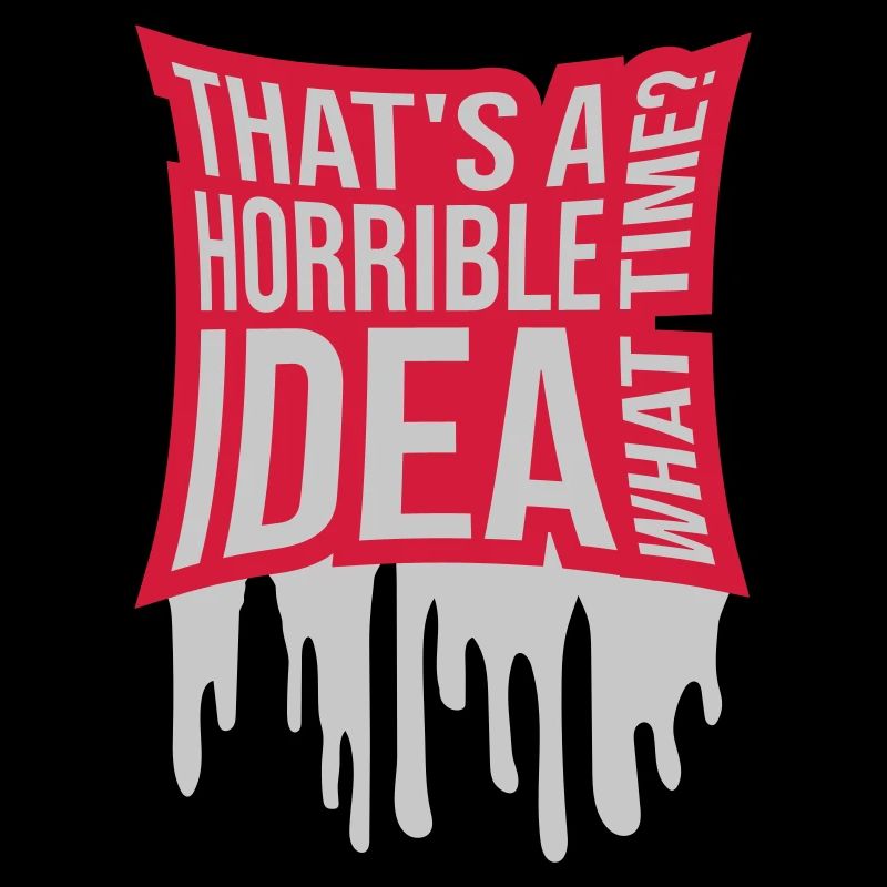 Thats a horrible Idea