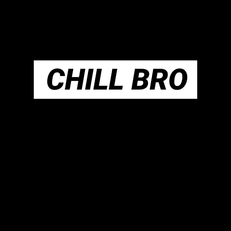 Chill Bro Cool Design