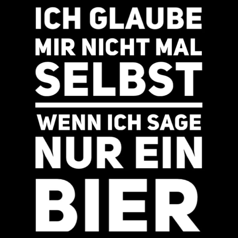 Ich Glaube Mir Nichtmal Selbst Lustiger Spruch