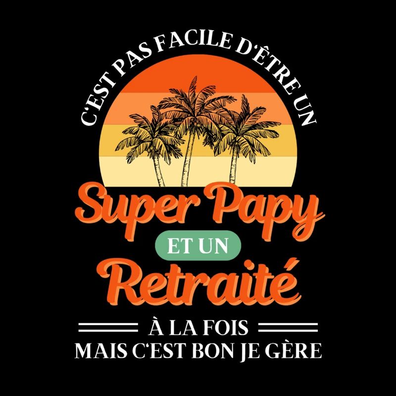 Super Papy Retraité Humour Cadeau Papi
