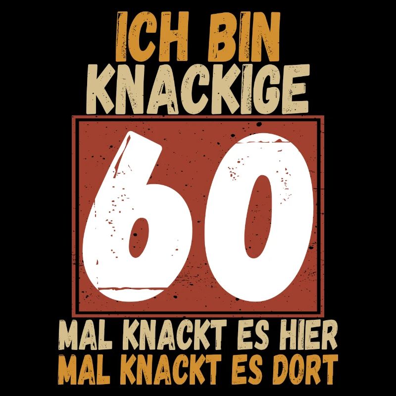 Ich bin knackige 60