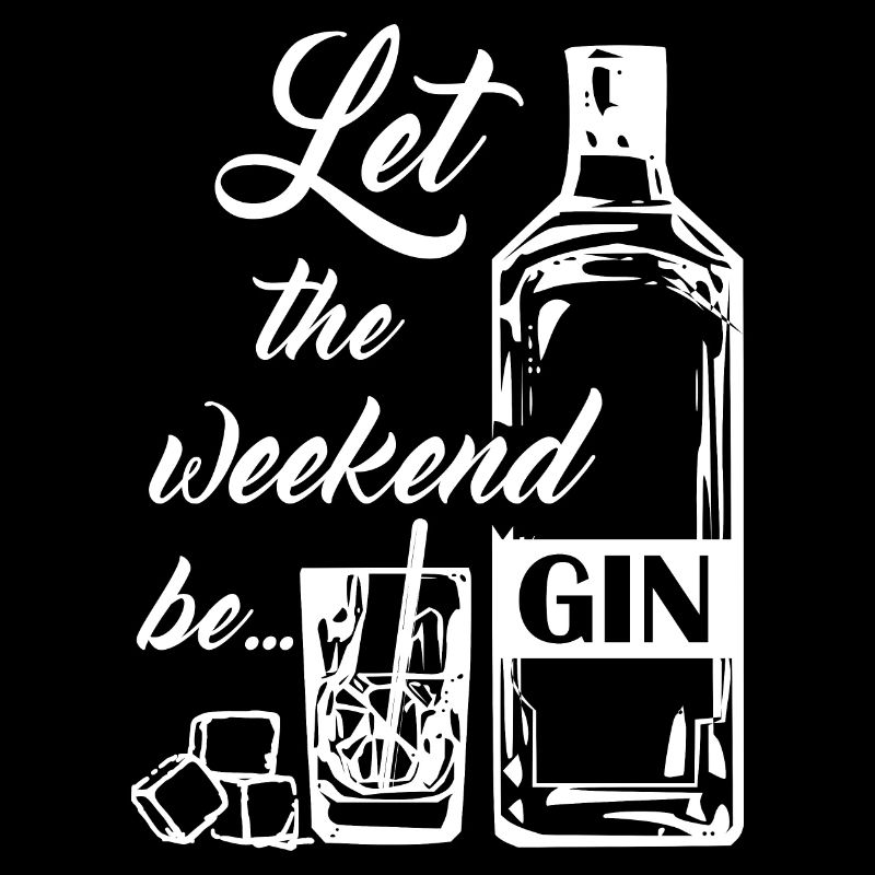 Que le week-end soit du gin. Boisson, GIN, Week-end