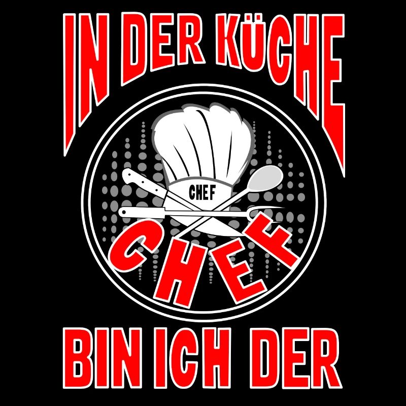 In der Küche bin ich der Chef - Spruch