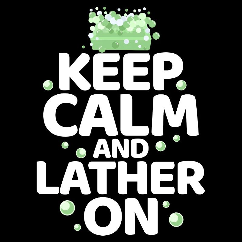 Keep Calm And Lather On Soapmaking Soapmaker