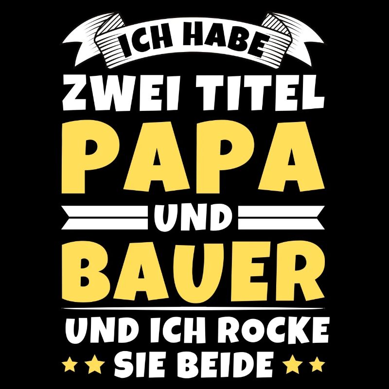 Ich habe 2 Titel Papa und Bauer