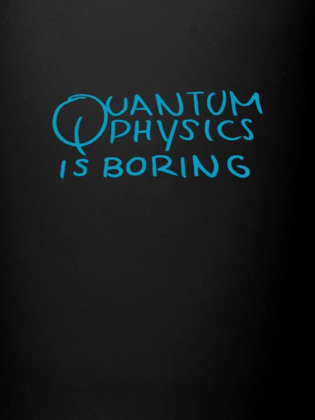 Quantenphysik ist langweilig