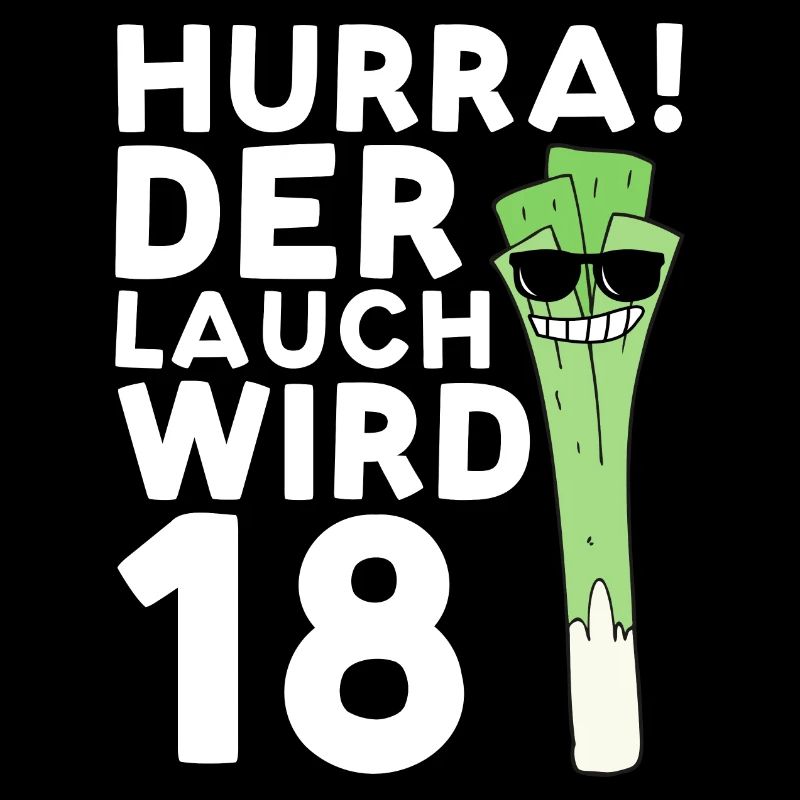 Hurra! Der Lauch Wird 18 - Geburtstagsdesign