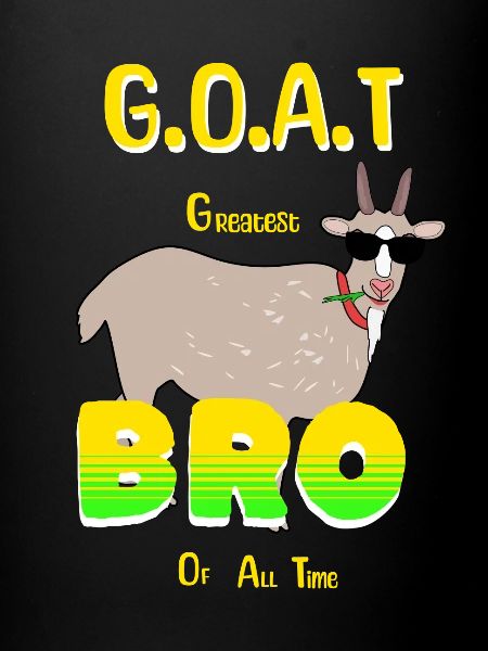 GOAT Bro
