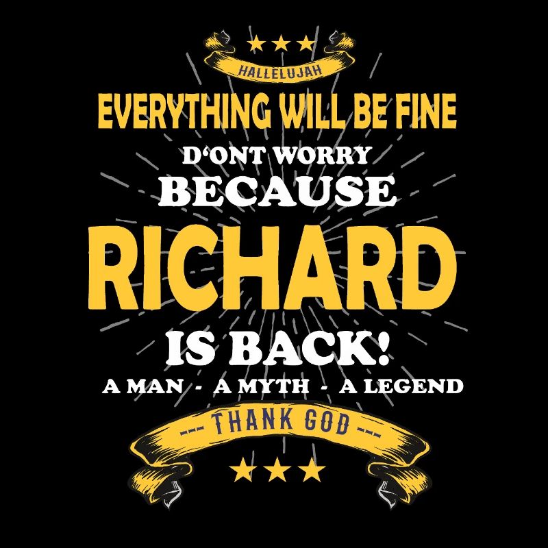Everything will be fine Richard Is back