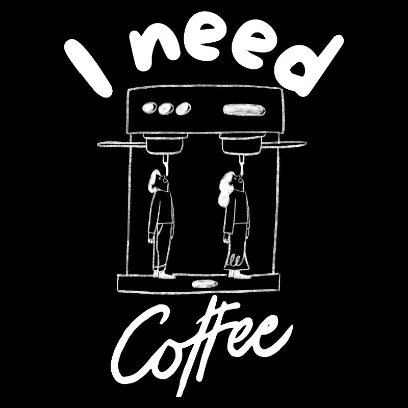 I need coffee