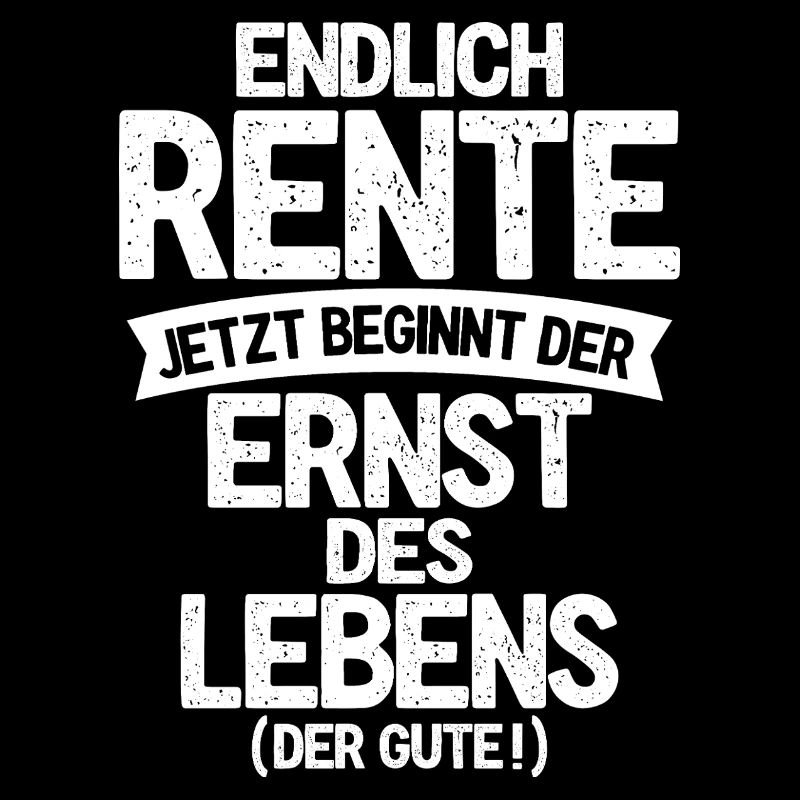 Endlich Rente, jetzt beginnt der Ernst des Lebens