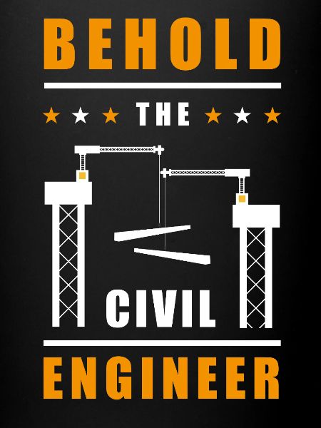 Behold the Civil Engineer