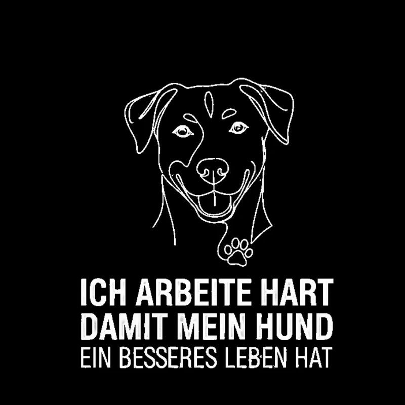 I work hard for my dog