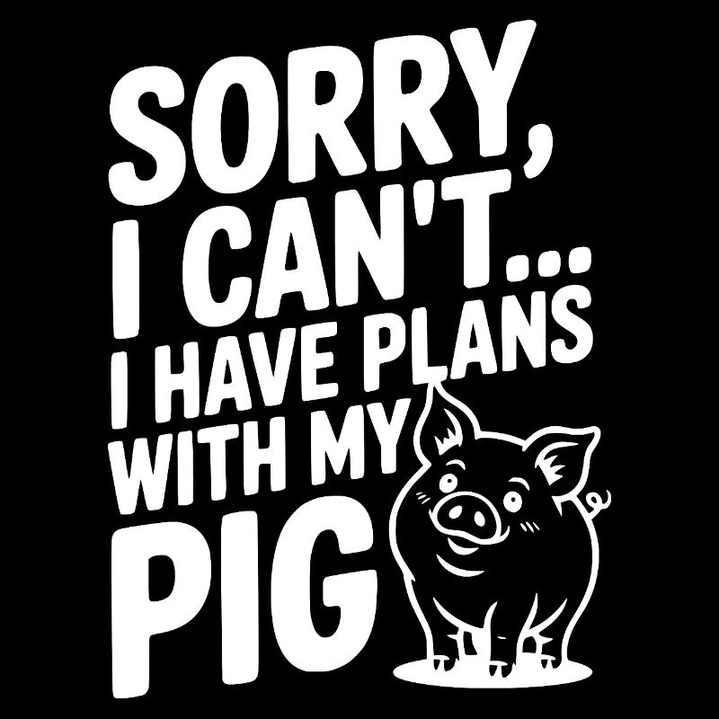 Désolé, je ne peux pas. J’ai des plans avec mon cochon.