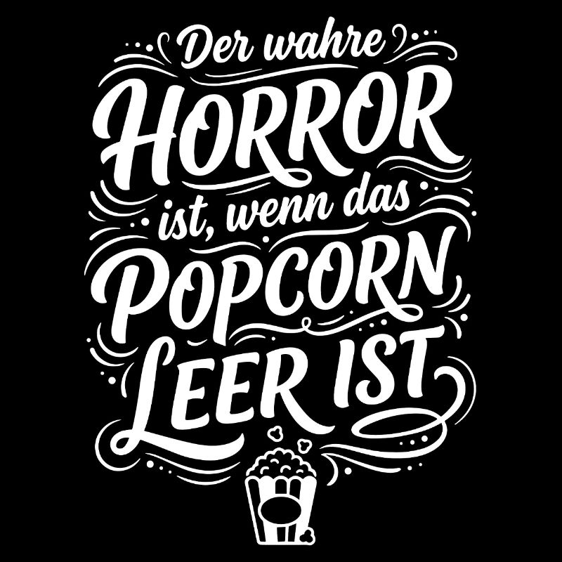 Wahrer Horror Popcorn leer Spruch