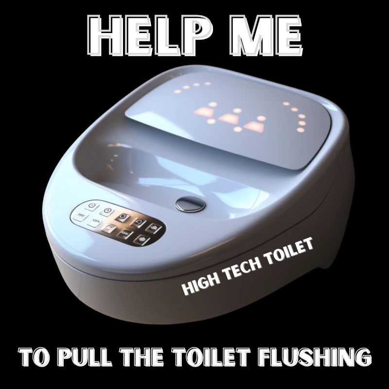 HELP ME - HIGH TECH TOILET