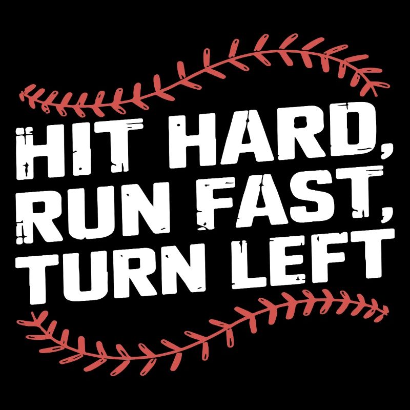 Hit Hard Run Fast Turn Left Funny Baseball Player