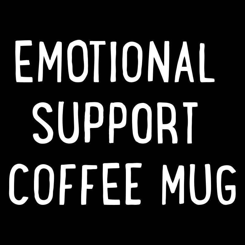 Emotional Support Coffee Mug