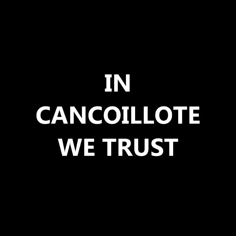 IN CANCOILLOTTE WE TRUST