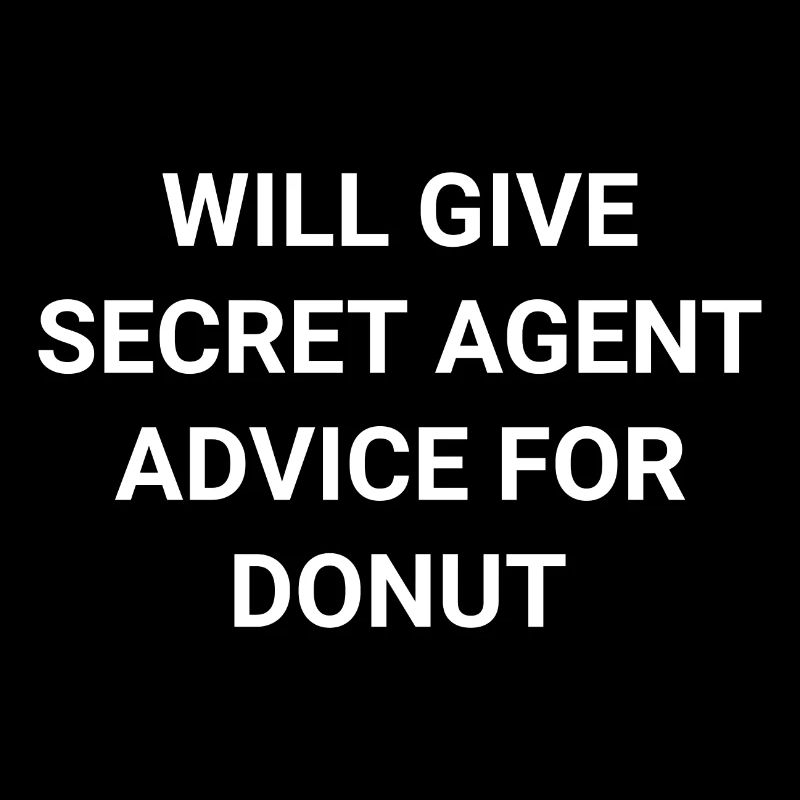 Will Give Secret Agent Advice For Donut