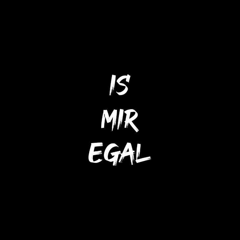 Is Mir Egal