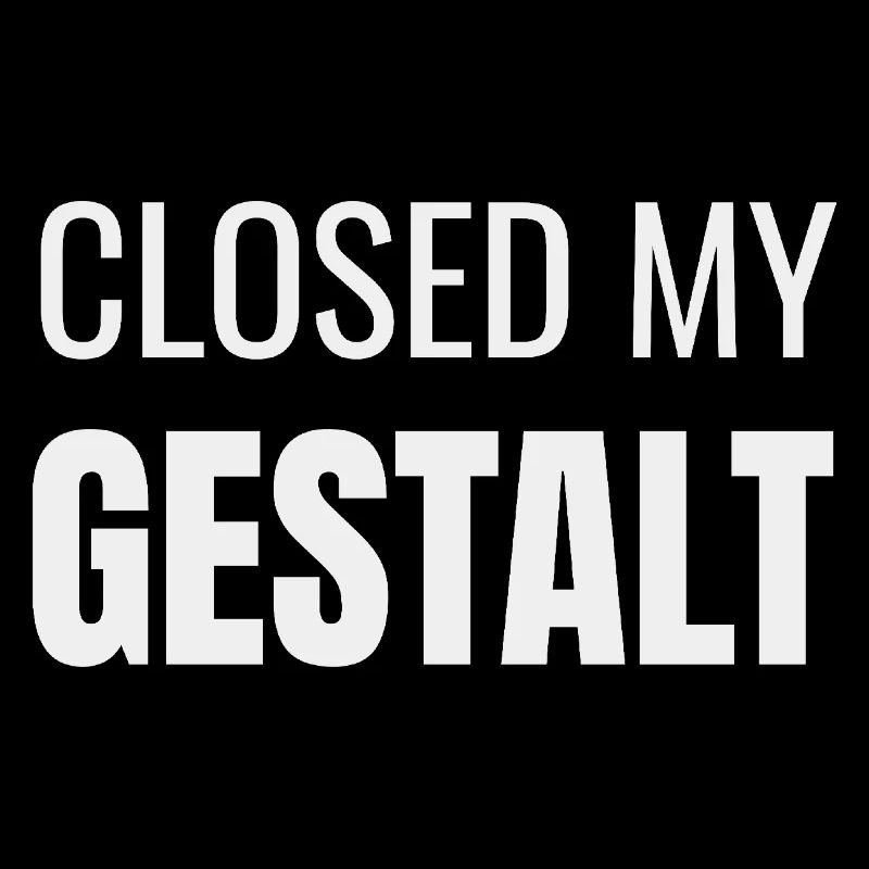 CLOSED MY GESTALT