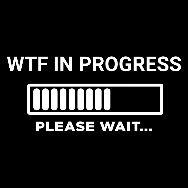 WTF in Progress Please Wait