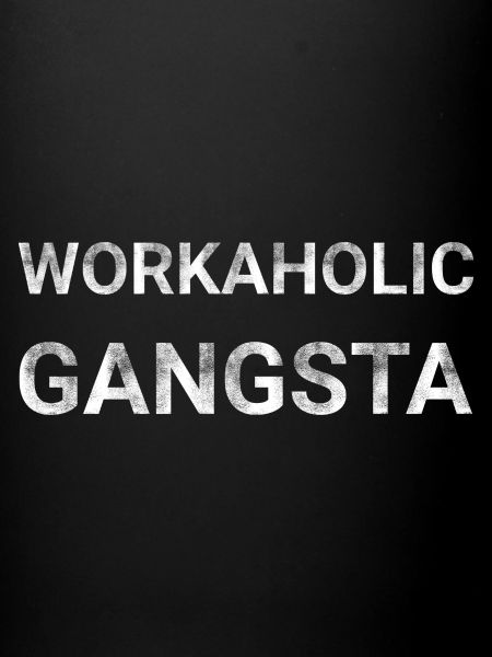 Workaholic Gangsta