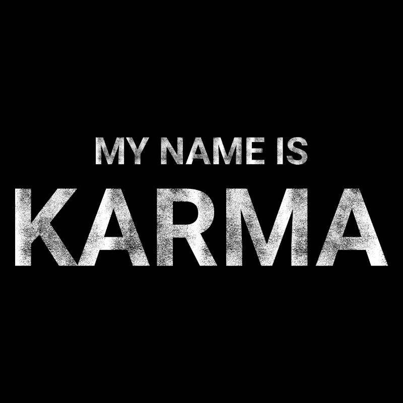 My name is KARMA
