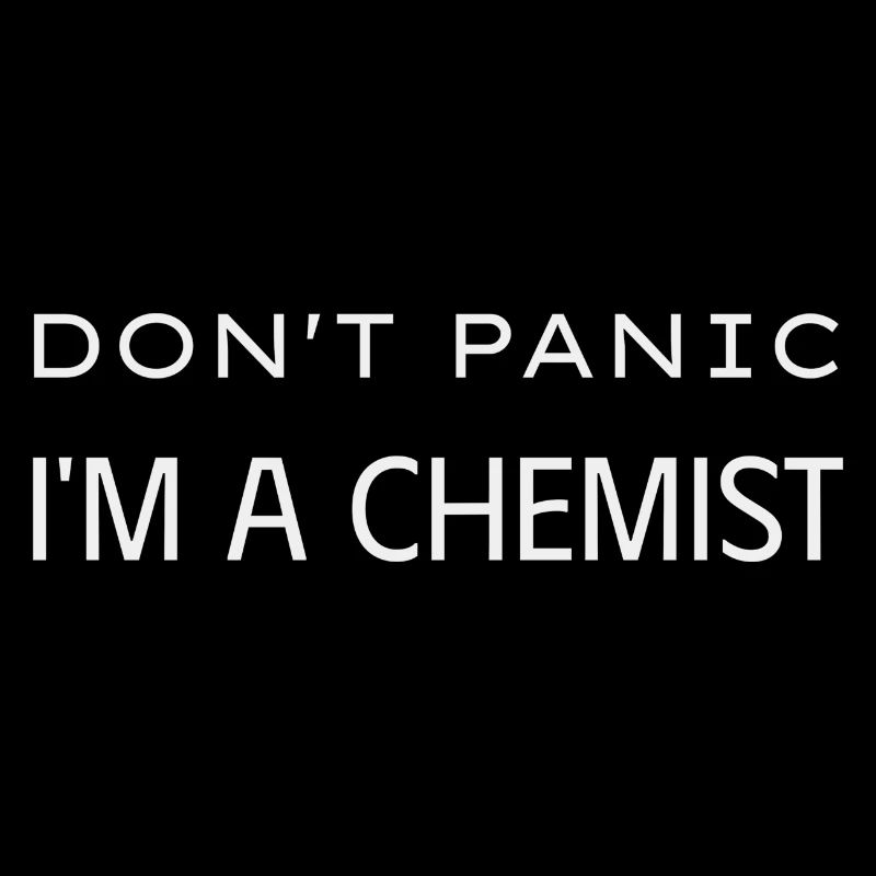 Don t panic I m a chemist