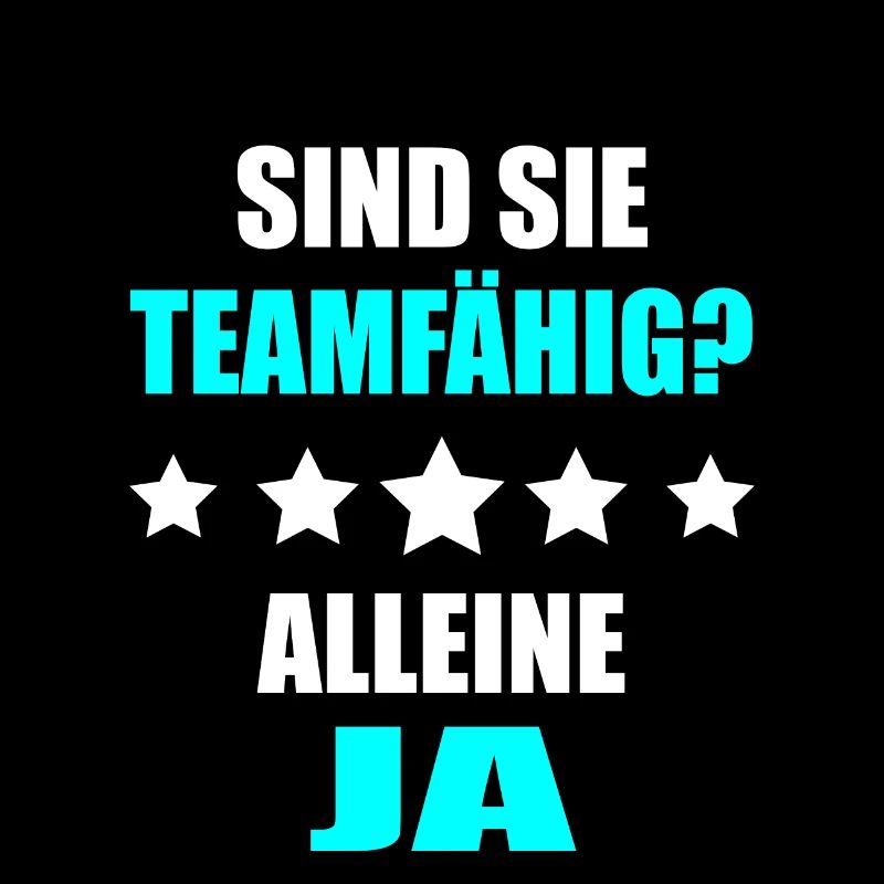 Sind sie Teamfähig? Alleine, Ja