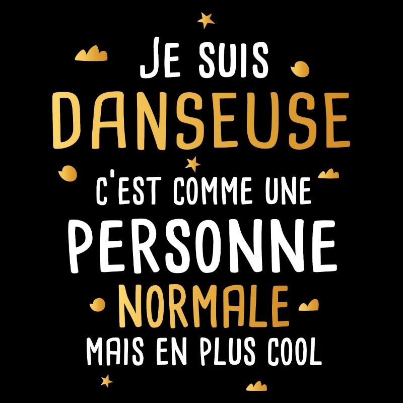 Danseuse phrase drôle danse cadeau