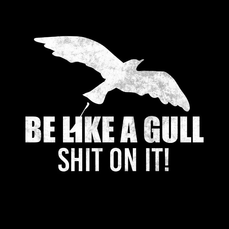 Sei eine Möwe Scheiss darauf Möwenschiss