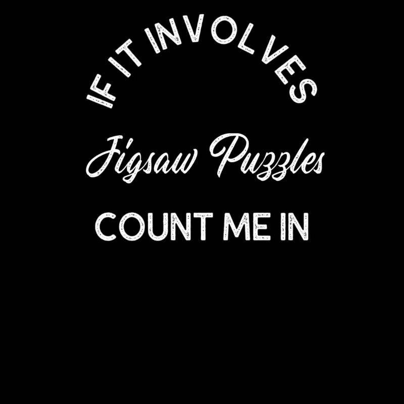 If It Involves Jigsaw Puzzles Count Me In
