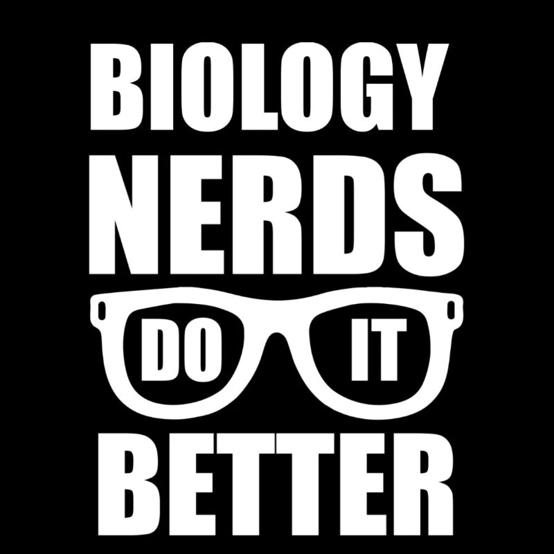 Biology Nerds Do It Better