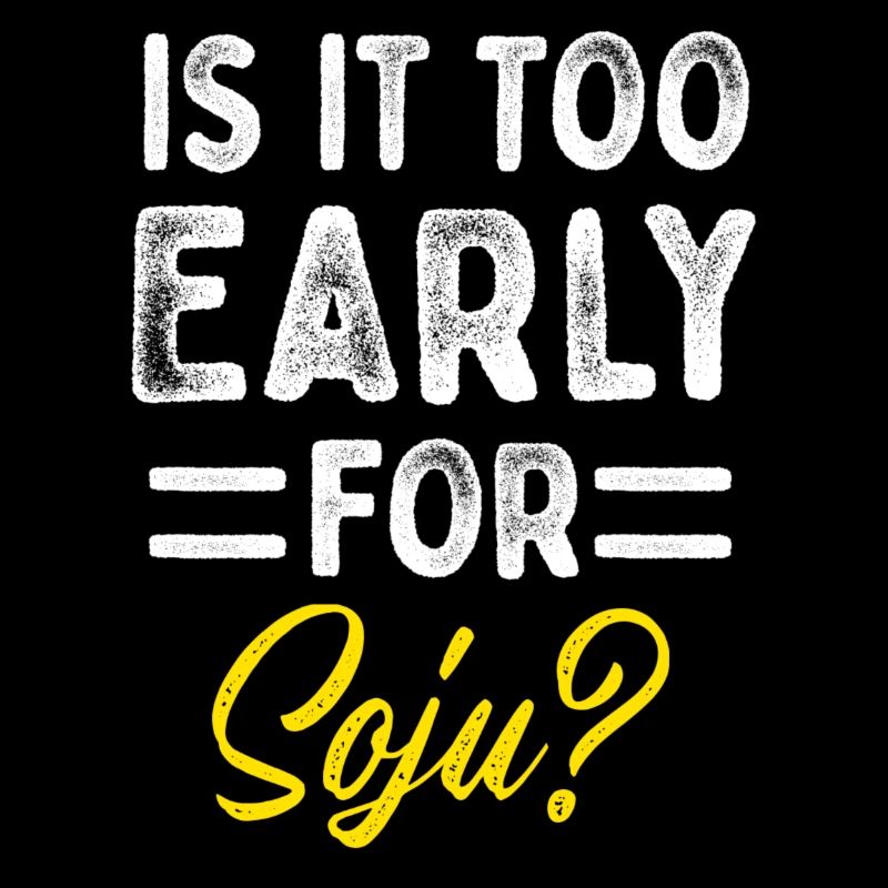 Is It Too Early For Soju? Drinking