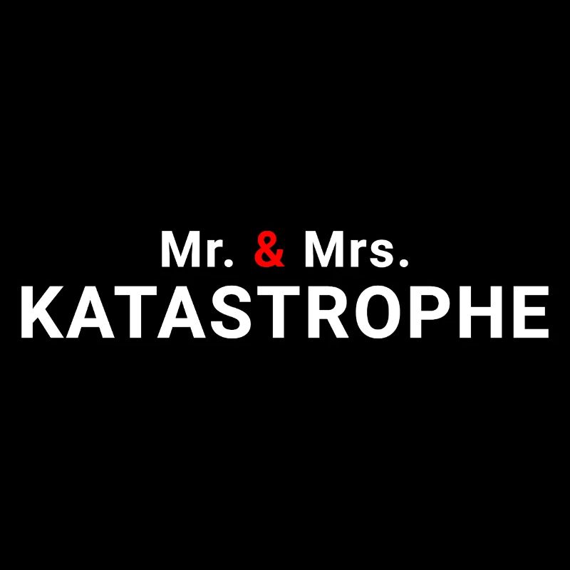 Mr. & Mrs. Katastrophe