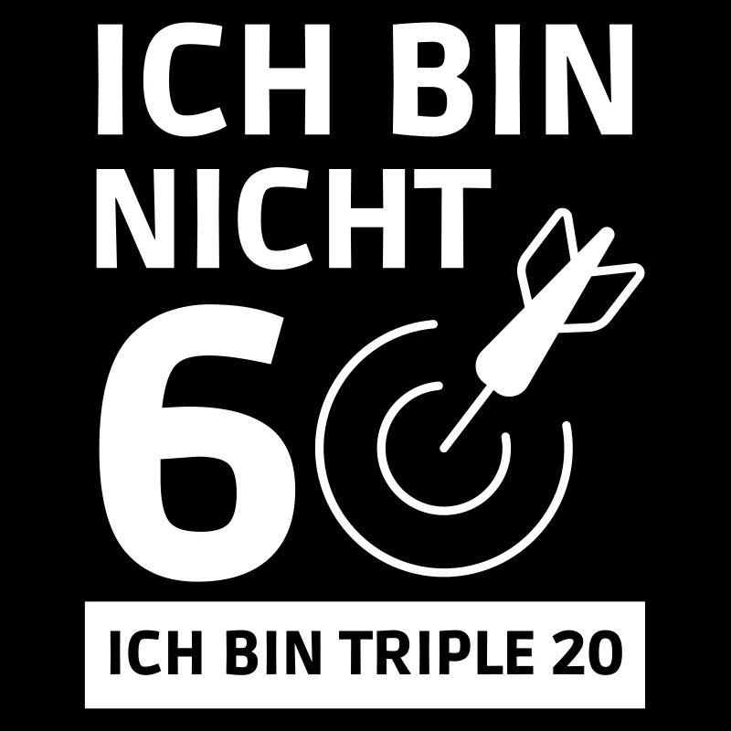 Dart - Ich bin nicht 60 - ich bin Triple 20