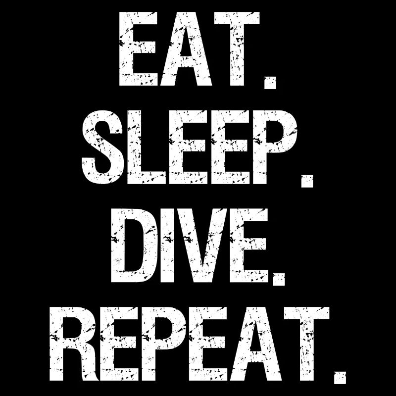 Eat Sleep Dive Repeat Diving Dive Divers Diving