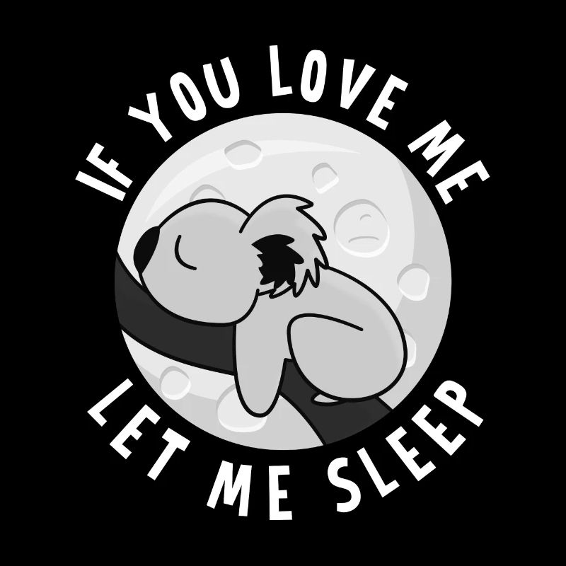 Si tu m'aimes laisse moi dormir koala