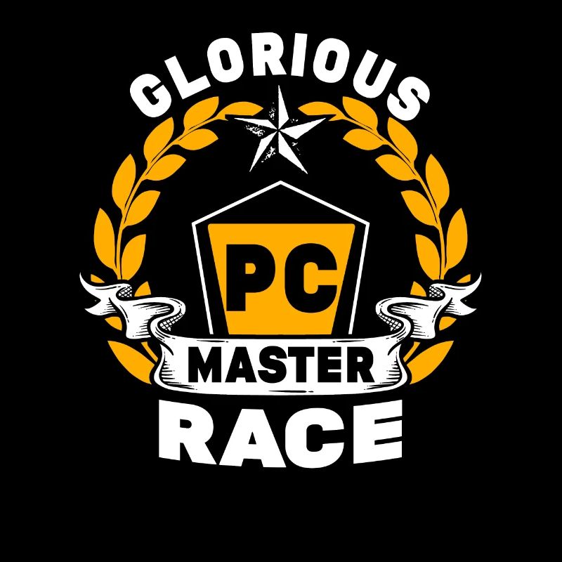 Glorious PC Master Race PC Spieler Zocker