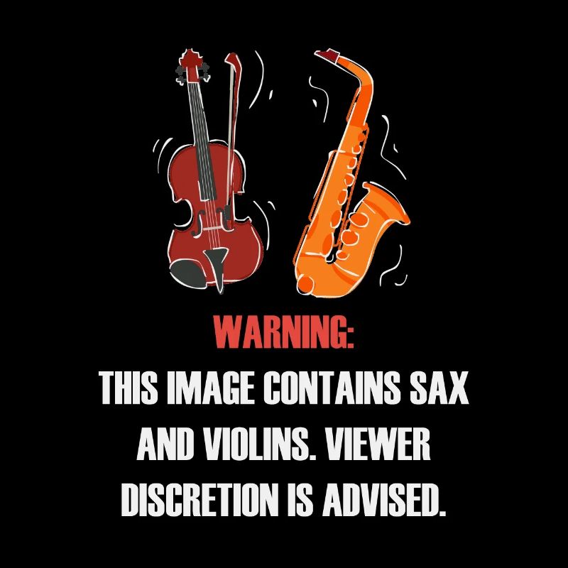 Warning includes saxophone and violins discretion