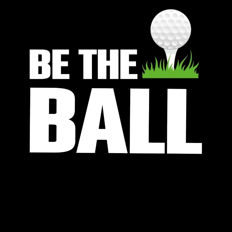 Be The Ball Golf Green Golfer Drôles de citations de golf