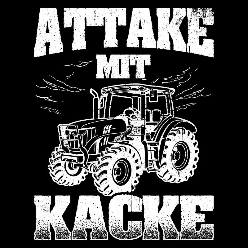 Attacke mit Kacke Traktor Bauer - Lustiger Spruch